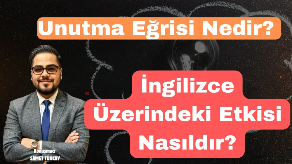 Unutma Eğrisi ve İngilizce Üzerindeki Etkisi